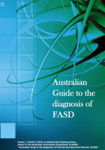 Australian Guide to the diagnosis of Fetal Alcohol Spectrum Disorder cover